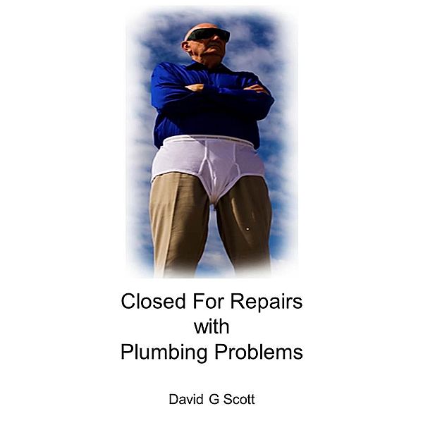 Closed For Repairs with Plumbing Problems, David G Scott