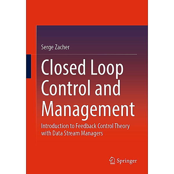 Closed Loop Control and Management, Serge Zacher