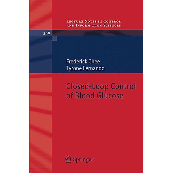 Closed-Loop Control of Blood Glucose / Lecture Notes in Control and Information Sciences Bd.368, Frederick Chee, Tyrone Fernando