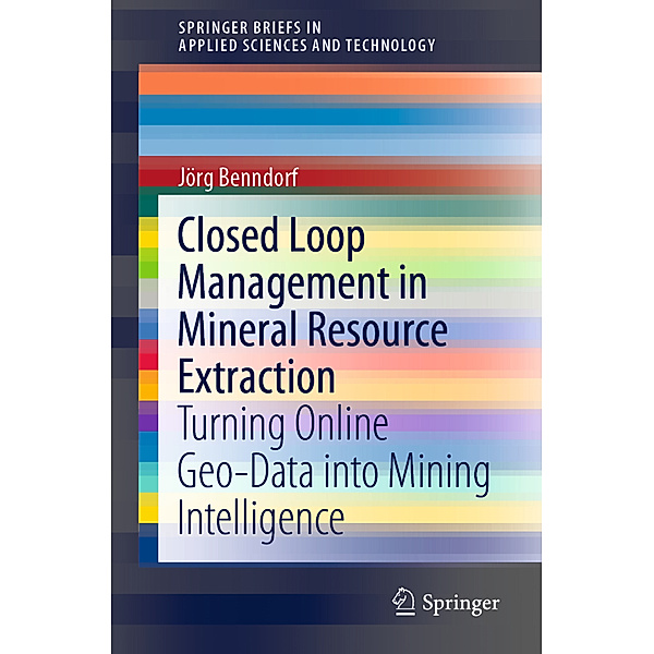 Closed Loop Management in Mineral Resource Extraction, Jörg Benndorf