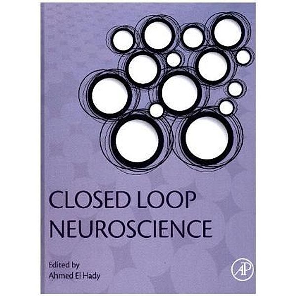 Closed Loop Neuroscience, Ahmed El Hady