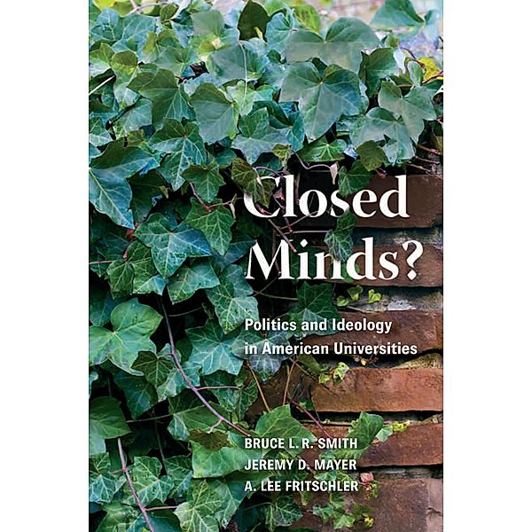 Closed Minds? / Brookings Institution Press, Bruce L. R. Smith, Jeremy D. Mayer, A. Lee Fritschler