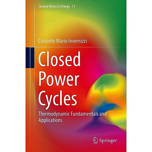 Closed Power Cycles / Lecture Notes in Energy Bd.11, Costante Mario Invernizzi