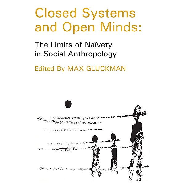Closed Systems and Open Minds, Thomas Szasz, Max Gluckman