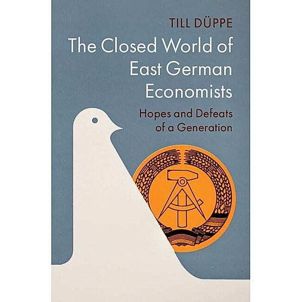 Closed World of East German Economists, Till Duppe