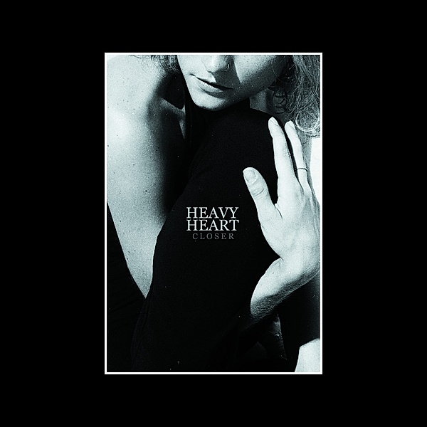 Closer (Lim.Ed.) (Vinyl), Heavy Heart