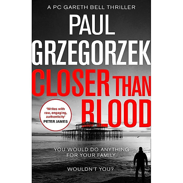 Closer Than Blood (Gareth Bell Thriller, Book 2), Paul Grzegorzek