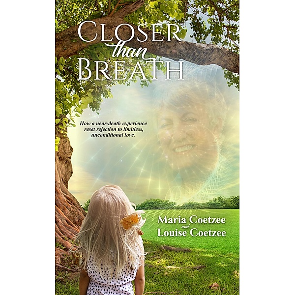 Closer than Breath, Maria Coetzee, Louise Coetzee