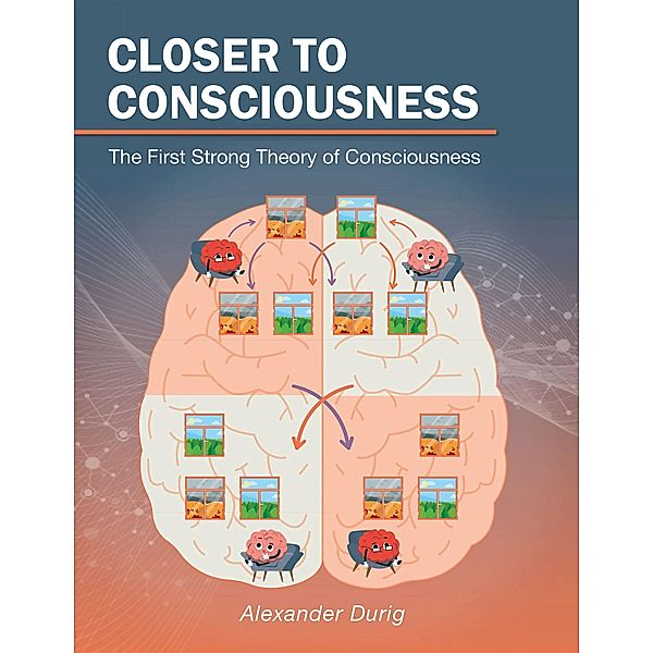 Closer to Consciousness, Alexander Durig