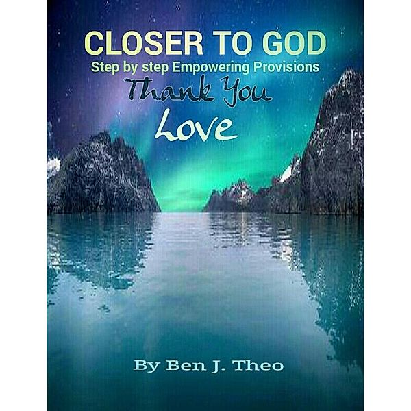 CLOSER TO GOD, Ben J. Theo