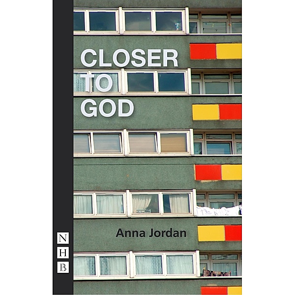 Closer to God (NHB Modern Plays), Anna Jordan