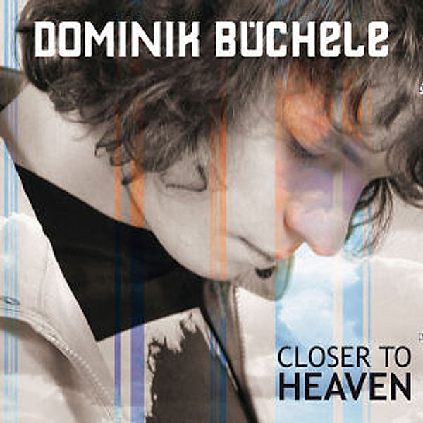 Closer To Heaven, Dominik Büchele