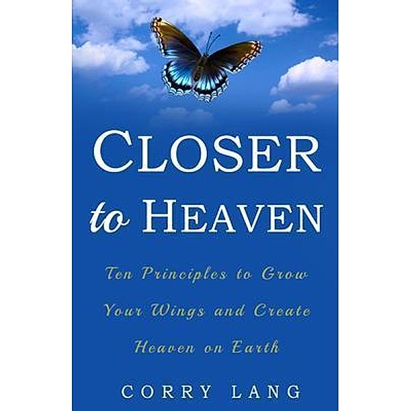 Closer to Heaven / Authentic Life Press, Corry Lang