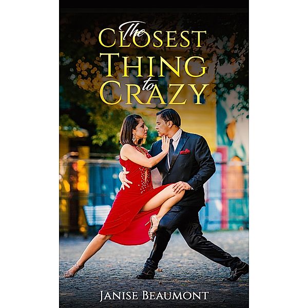 Closest Thing to Crazy / Austin Macauley Publishers, Janise Beaumont