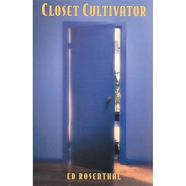 Closet Cultivator, Ed Rosenthal