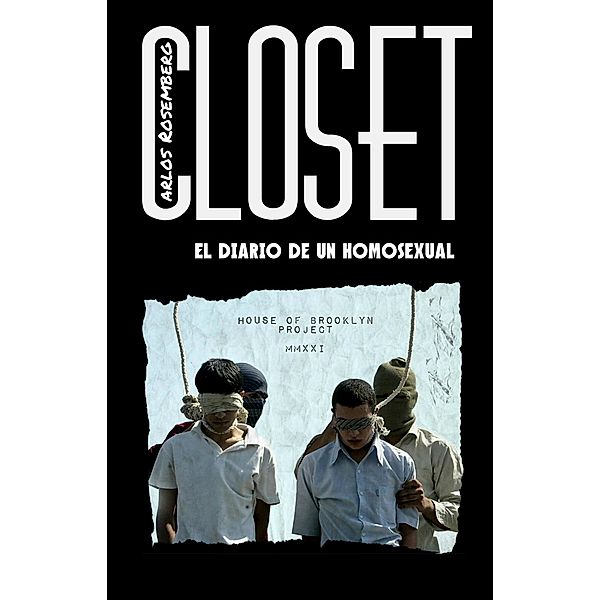 Closet: El Diario De Un Homosexual (DIARIOS, #2) / DIARIOS, Carlos Rosemberg