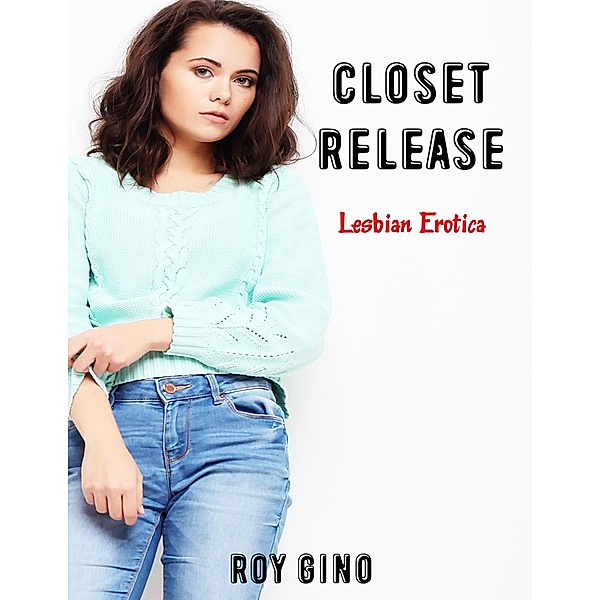 Closet Release: Lesbian Erotica, Roy Gino