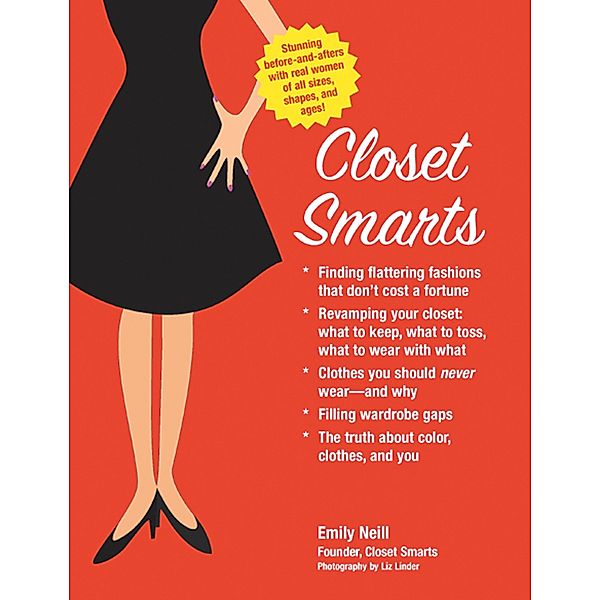 Closet Smarts: Flatter Your Figure with the Clothes You Already Have, Emily Neill