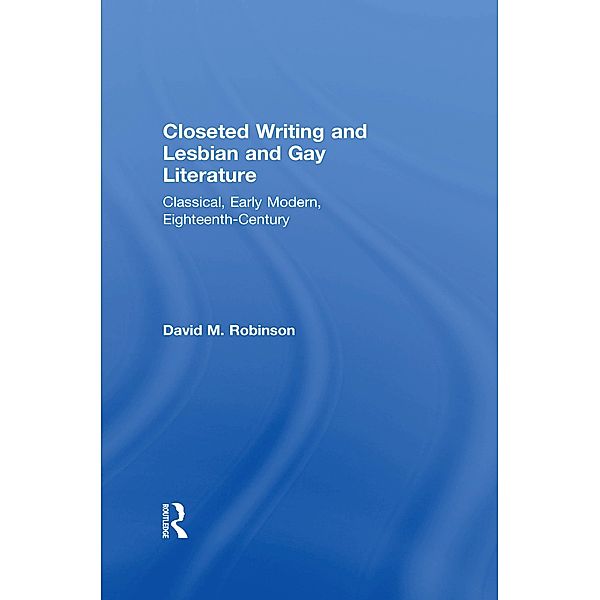 Closeted Writing and Lesbian and Gay Literature, David M. Robinson