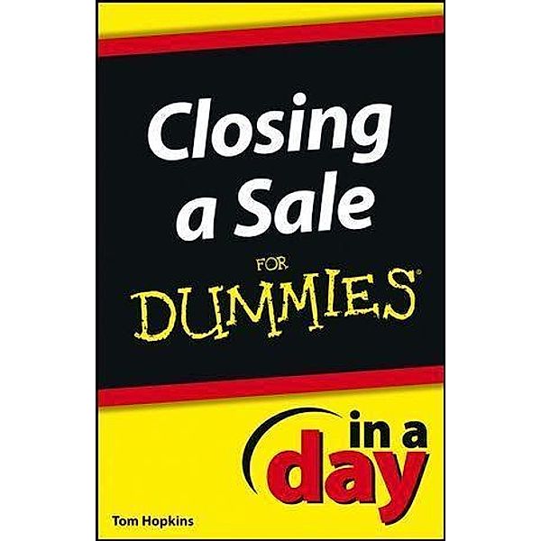 Closing a Sale In a Day For Dummies / In A Day For Dummies, Tom Hopkins