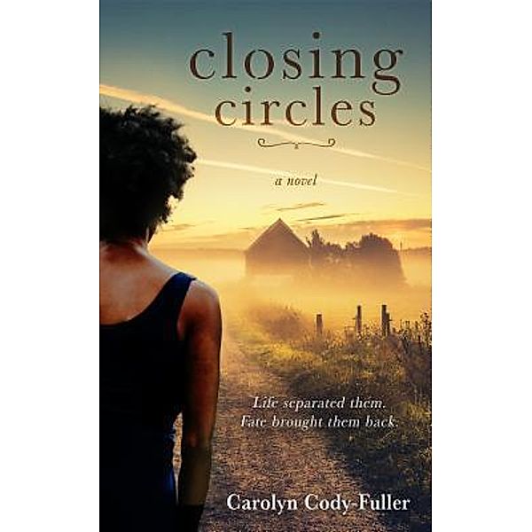 Closing Circles / Carolyn Cody-Fuller, Carolyn Cody-Fuller