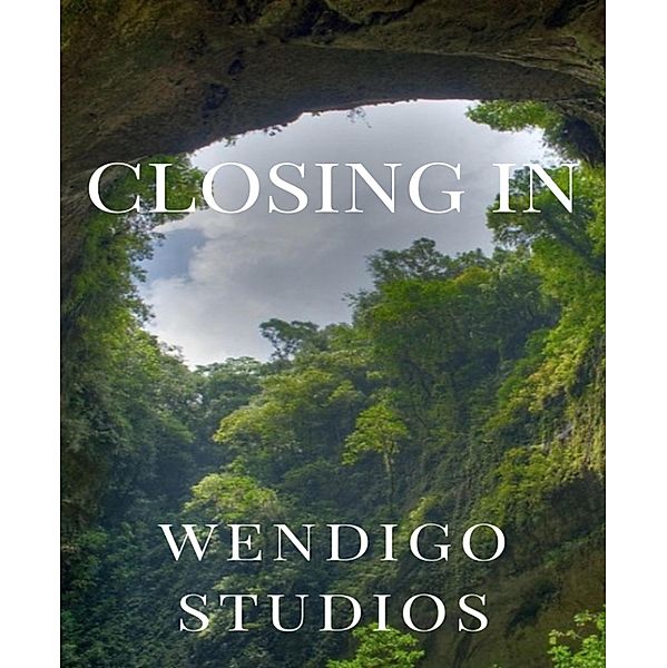 Closing In, Wendigo Studios