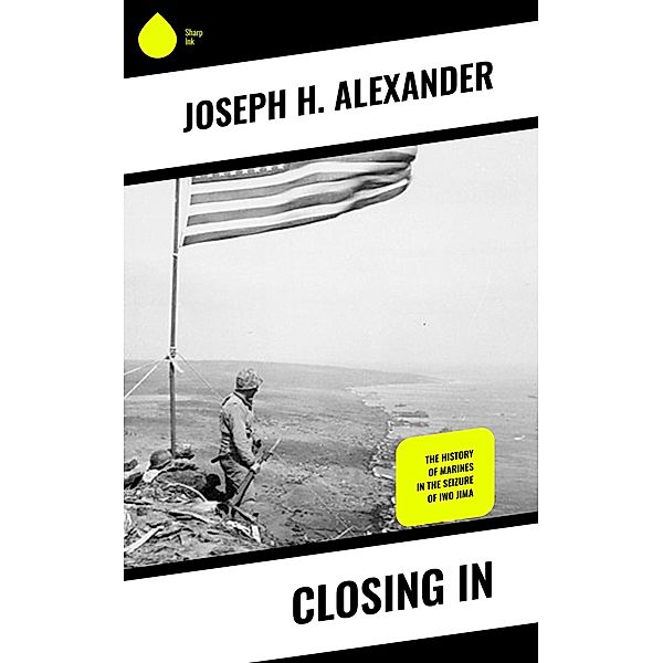 Closing In, Joseph H. Alexander