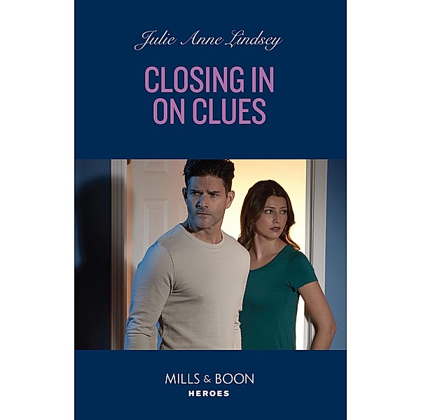 Closing In On Clues (Beaumont Brothers Justice, Book 1) (Mills & Boon Heroes), Julie Anne Lindsey