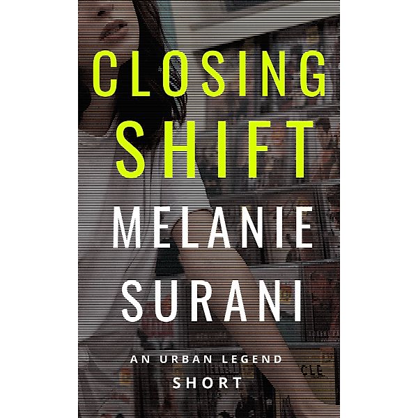 Closing Shift (Urban Legends, #1) / Urban Legends, Melanie Surani