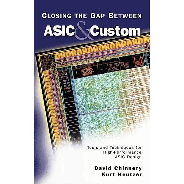 Closing the Gap Between ASIC & Custom, David Chinnery, Kurt Keutzer