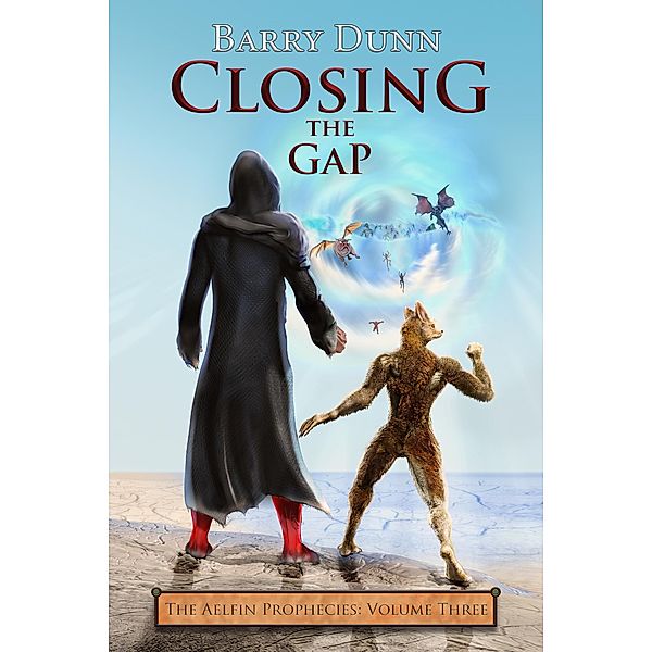 Closing the Gap (The Aelfin Prophecies, #3) / The Aelfin Prophecies, Barry Dunn