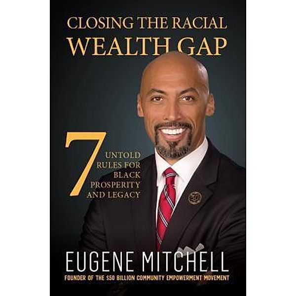 Closing The Racial Wealth Gap, Eugene Mitchell