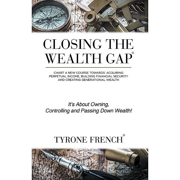 Closing the Wealth Gap, Tyrone French