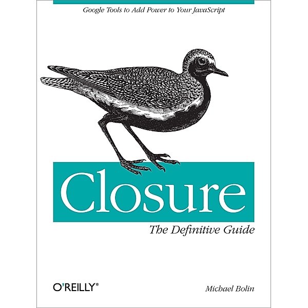 Closure: The Definitive Guide, Michael Bolin