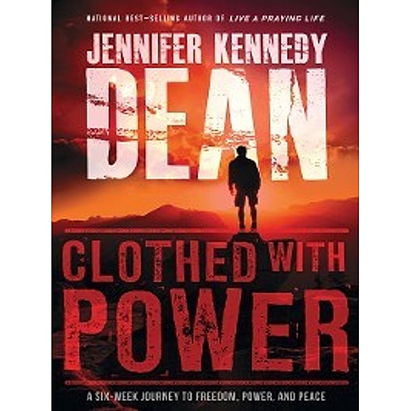 Clothed with Power, Jennifer Kennedy Dean