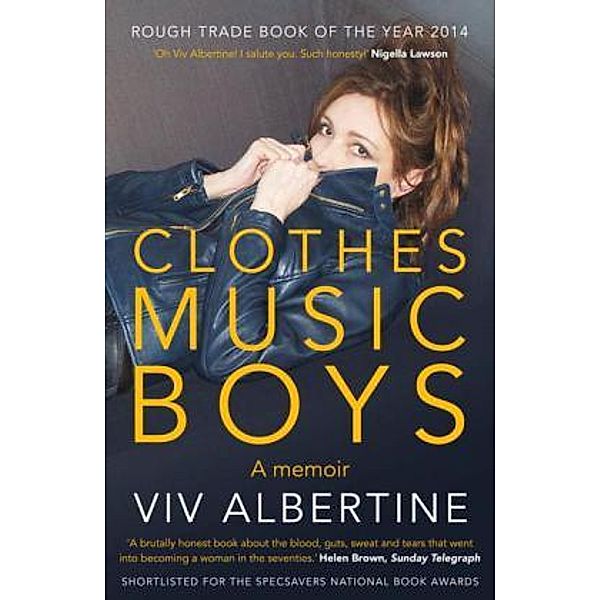 Clothes, Clothes, Clothes. Music, Music, Music. Boys, Boys, Boys, Viv Albertine