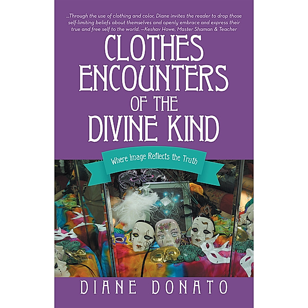 Clothes Encounters of the Divine Kind, Diane Donato