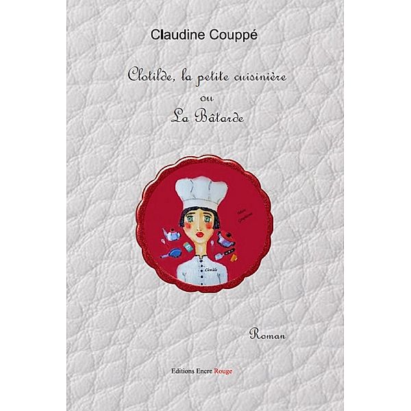 Clotilde la petite cuisinière ou la bâtarde, Claudine Couppé