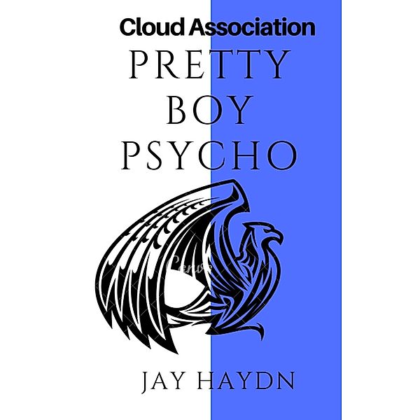 Cloud Association: Pretty Boy Psycho (Cloud Association, #1), Jay Haydn