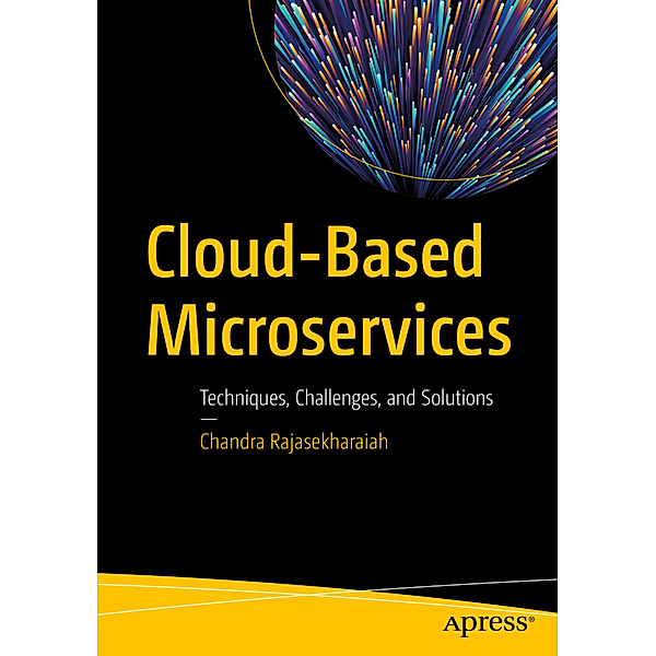 Cloud-Based Microservices, Chandra Rajasekharaiah