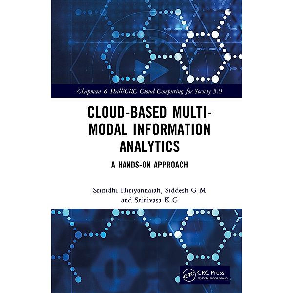 Cloud-based Multi-Modal Information Analytics, Srinidhi Hiriyannaiah, Siddesh G M, Srinivasa K G