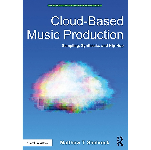 Cloud-Based Music Production, Matthew T. Shelvock