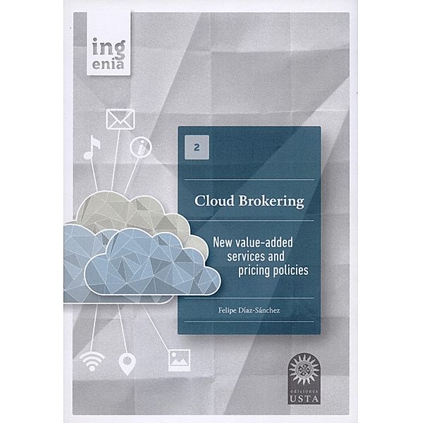 Cloud Brokering / Ingenia Bd.3, Felipe Díaz-Sánchez