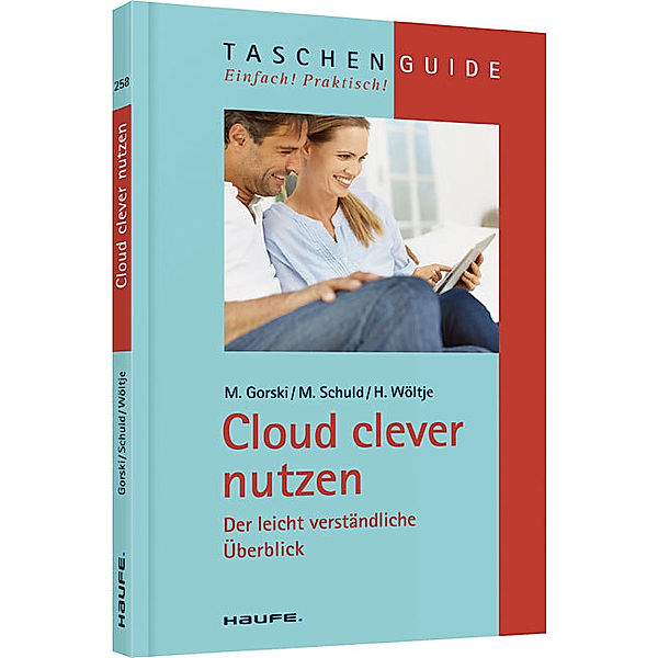 Cloud clever nutzen, Markus Gorski, Michael Schuld, Holger Wöltje