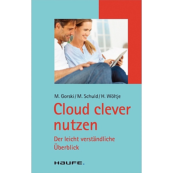 Cloud clever nutzen / Haufe TaschenGuide Bd.00258, Markus Gorski, Michael Schuld, Holger Wöltje