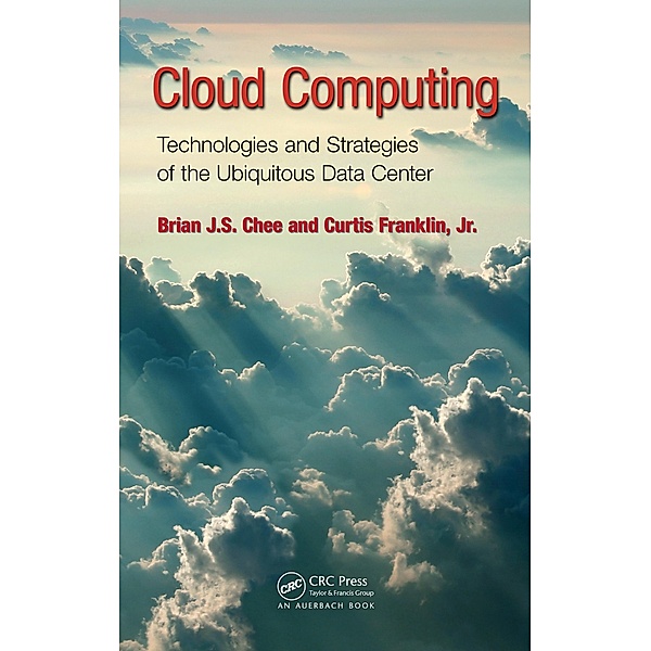 Cloud Computing, Brian J. S. Chee, Curtis Franklin Jr.