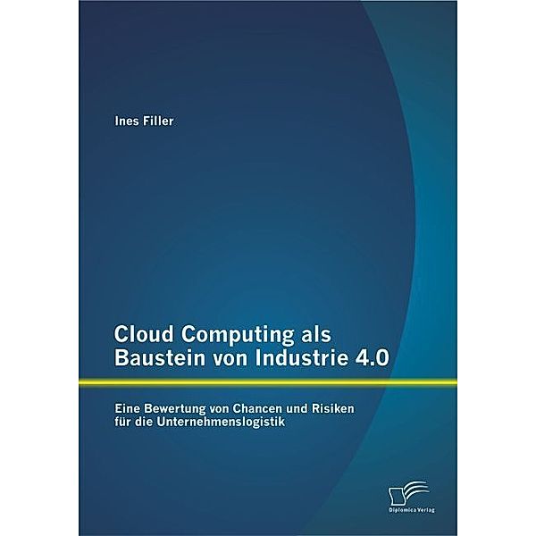 Cloud Computing als Baustein von Industrie 4.0, Ines Filler
