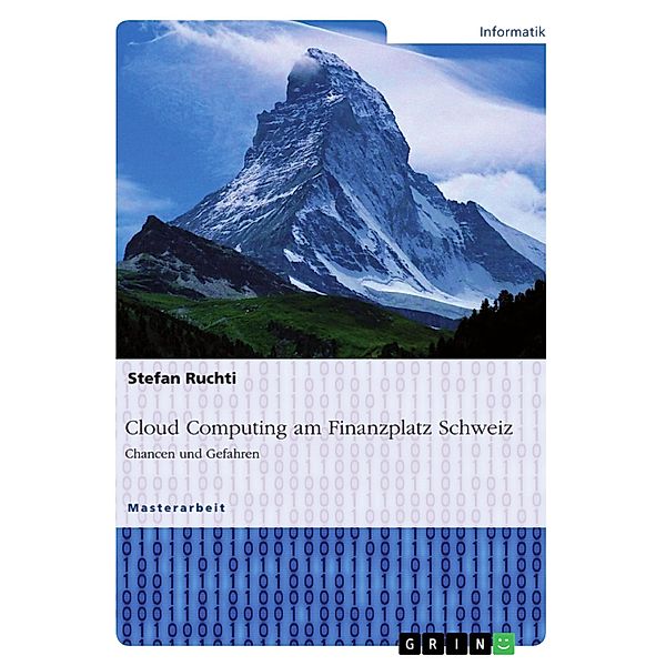 Cloud Computing am Finanzplatz Schweiz. Chancen und Gefahren, Stefan Ruchti