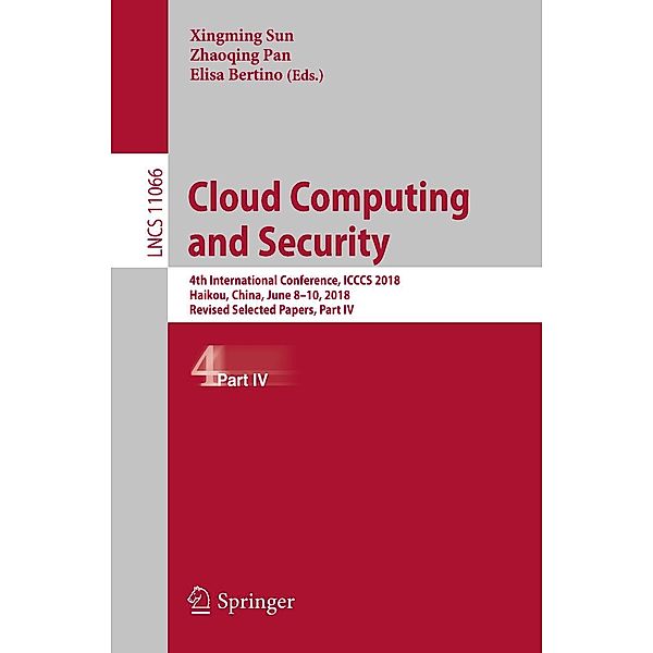 Cloud Computing and Security / Lecture Notes in Computer Science Bd.11066