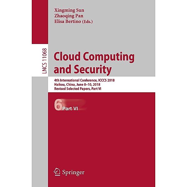 Cloud Computing and Security / Lecture Notes in Computer Science Bd.11068